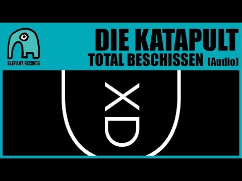 DIE KATAPULT - Total Beschissen [Audio]