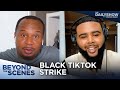 When Black TikTokers Strike Beyond The Scenes The Daily Show