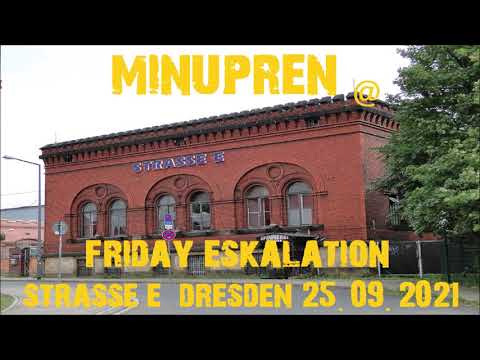Minupren @ Friday Eskalation Strasse E - Dresden 25.09.2021