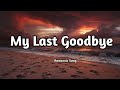 My Last Goodbye 💔 (Lyrics) | Emotional Love Song 🎶 | Official Channel
