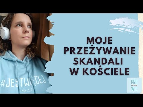 Moje przeżywanie skandali w Kościele, odc. 122