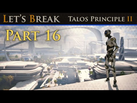 Let's Break Talos Principle 2 - Part 16 - Back 2 Skool Edition