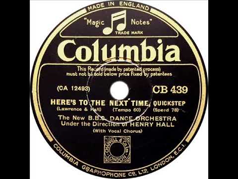 B.B.C. Dance Orchestra (Henry Hall) - Here's To The Next Time (Val Rosing)