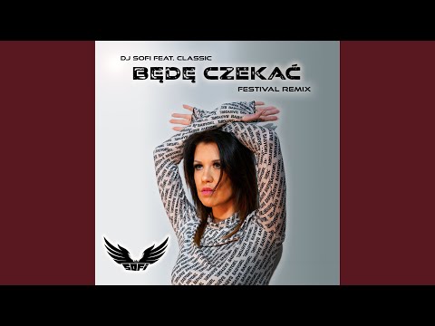Będę Czekać (Festival Remix)
