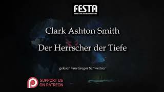 Clark Ashton Smith: Der Herrscher der Tiefe [Hörbuch, deutsch]