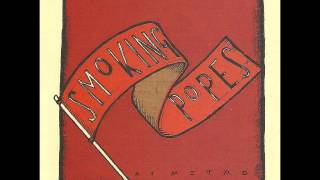 Smoking Popes-I Know You Love Me