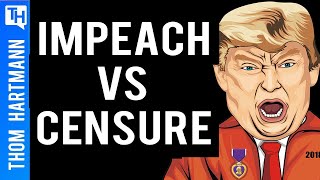 Impeachment vs Censure: Can the Democratic Party Save the World From Trump?