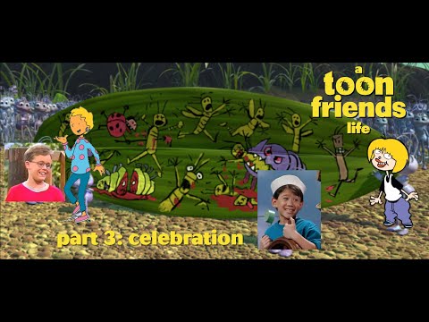 A Toon Friend's Life (A Bug's Life) Part 3
