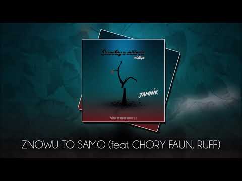 Jamnik - Znowu To Samo (feat. Chory Faun, Ruff)