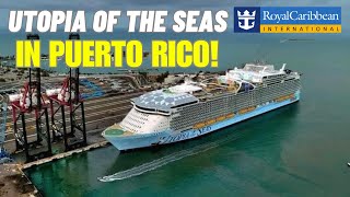 Utopia of the Seas has arrived into Puerto Rico!