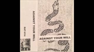 Against Your Will - S/T (Full tape)