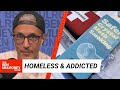 Homeless & Addicted: Are "harm reduction" strategies really working?