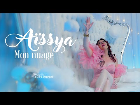 Mon Nuage - Aïssya [CLIP OFFICIEL] #FANODESIGN