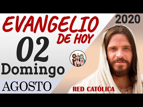 Evangelio de Hoy Domingo 02 de Agosto de 2020 | REFLEXIÓN | Red Catolica