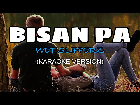 Bisan Pa - Wet Slipperz (KARAOKE)