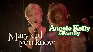 Angelo Kelly &amp; Family - Mary Did You Know (Live 2022)