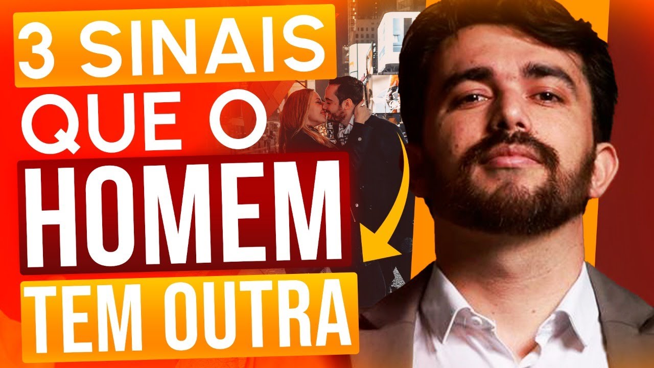 3 SINAIS QUE O HOMEM TEM OUTRA