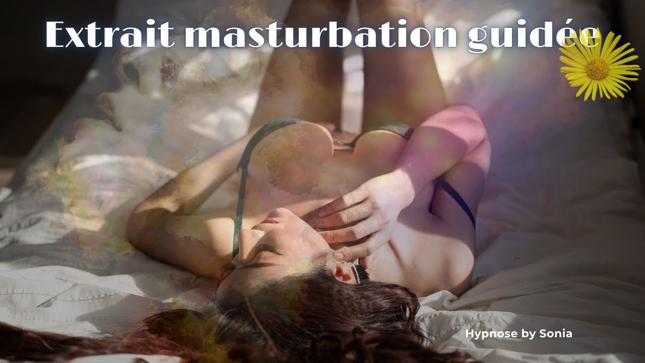 EXTRAIT Masturbation Guidée - Découverte et Exploration de Soi pour les Femmes