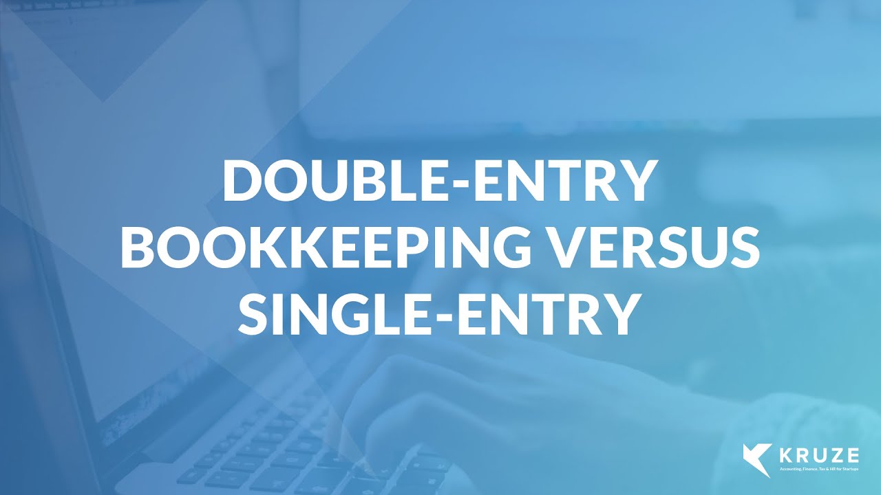 Startup Accounting How To Video: Double-Entry Bookkeeping versus Single-Entry