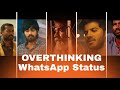 Over Thinking WhatsApp Status Sad WhatsApp Status Tamil Whatsapp Status