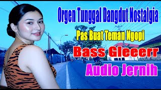 Download lagu orgen tunggal dangdut nostalgia paling di cari adui jernih basss gleeerrrrrr mp3