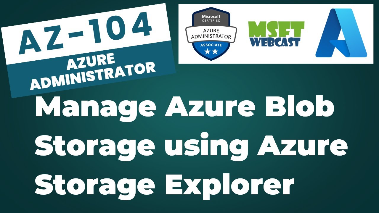 70. Manage Azure Blob Storage Containers Using Azure Storage Explorer
