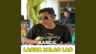 Download lagu Laona Kalao Lao mp3