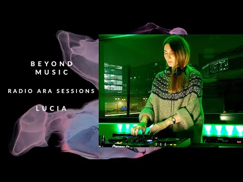 Beyond Music : Radio ARA Sessions - Lucia - RO Minimal