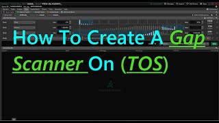 How To Create A Gap Scanner On TD Ameritrade (TOS)