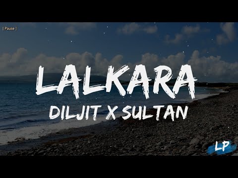 Diljit Dosanjh: Lalkaara (Lyrics Video) Feat. Sultaan | GHOST Intense, Raj Ranjodh Lyrical punjab