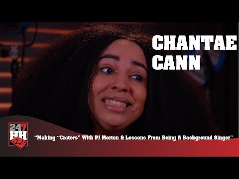 Chantae Cann - Making “Craters” With PJ Morton & Lessons From Being A Background Singer (247HH EXCL)