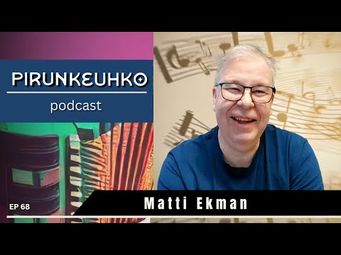 Musiikin monitoimimies, haastattelussa Matti Ekman, jakso 68