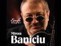 Mircea Baniciu - Cu tine in gand (2008) 