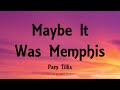 Pam Tillis - Maybe It Was Memphis (Lyrics)