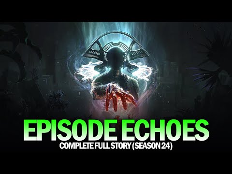 Episode Echoes - Complete Full Story (Season 24) [Destiny 2]