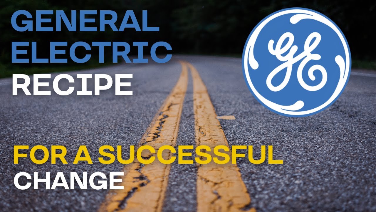 GE's Transformation: What Made It Succeed?