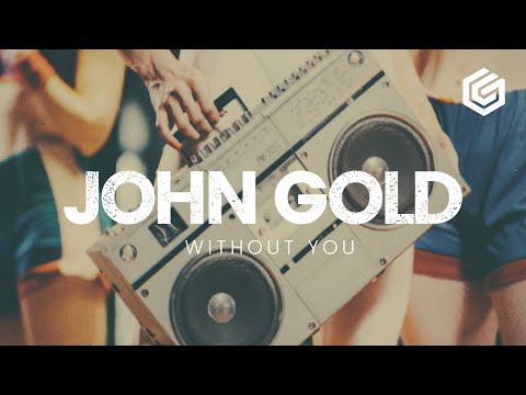 [DEEP HOUSE] John Gold - Without You (Original Mix)