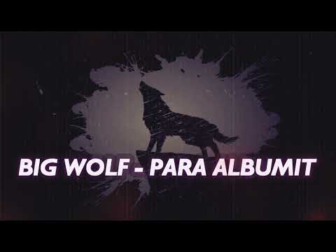 BIG WOLF - PARA ALBUMIT