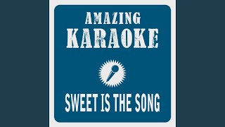 Sweet Is the Song (Karaoke Version) (Originally Performed By Sarah Connor)