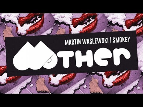 MOTHER055 - Martin Waslewski - Smokey