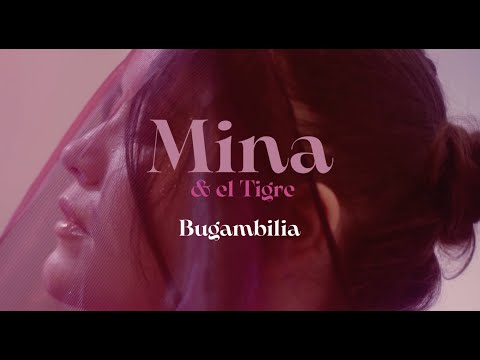 Mina & El Tigre - Bugambilia (Official Video)