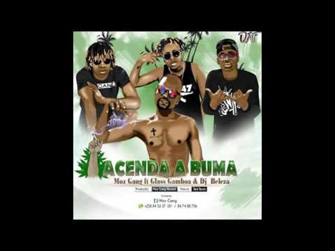 Moz Gang ft Glass Gamboa & Dj Beleza Acenda a buma  2016