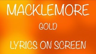 MACKLEMORE - gold - lyrics on screen