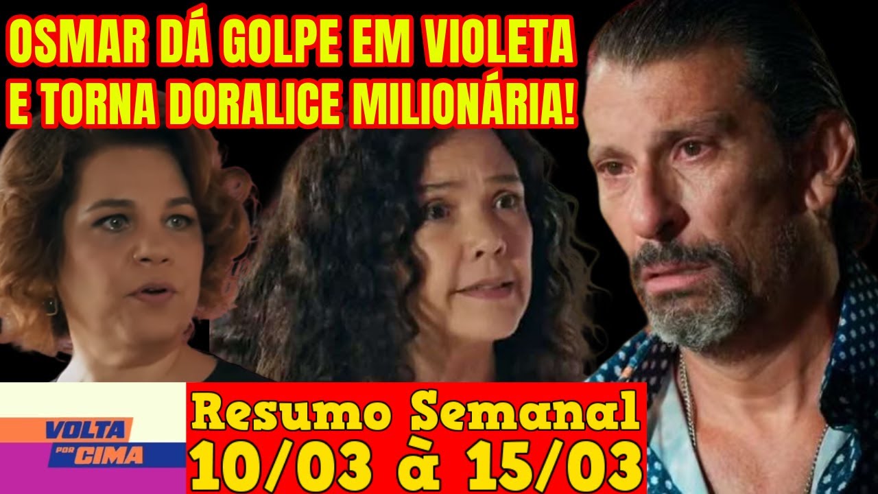 Volta Por Cima - 😍 Resumo Semanal da Novela Volta Por Cima de 10 à 15 de Março!