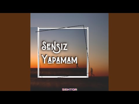 Sensiz Yapamam