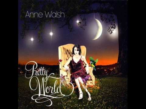 Anne Walsh   Pretty World