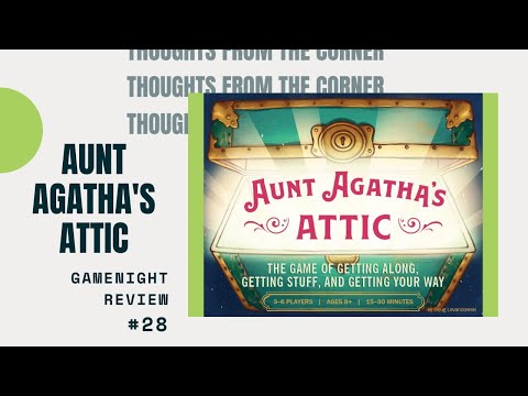 Thoughts From The Corner #28 : Aunt Agatha's Attic