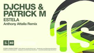 DJ Chus, Patrick M - Estela (Anthony Attalla Remix)