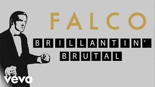 Falco - Brillantin&#39; Brutal (Lyric Videos)