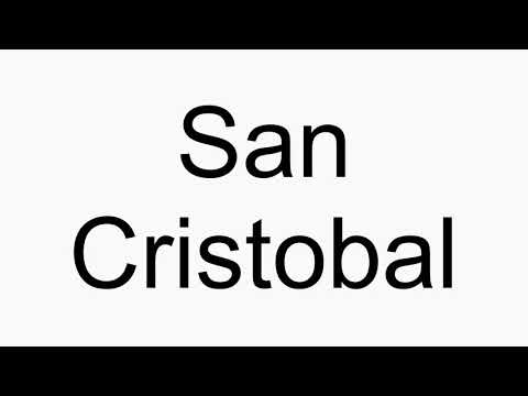 How to pronounce San Cristobal